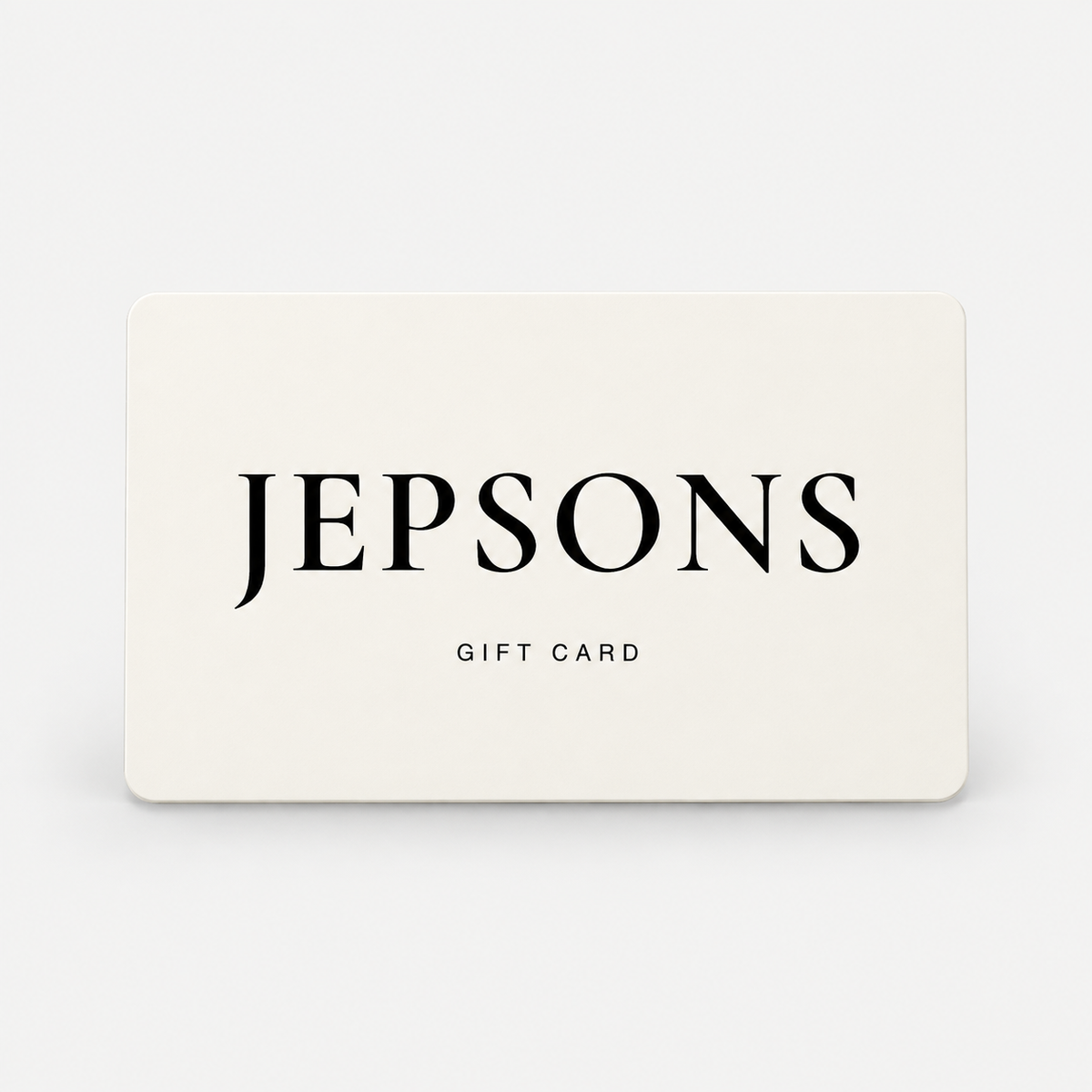 A rectangular Jepsons gift card with rounded corners, featuring the brand name 'JEPSONS' in large black serif lettering and 'GIFT CARD' in smaller black text below, shown on a light gray background.